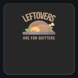 Leftovers Are For Quitters, Christmas, Thanksgivin Square Sticker<br><div class="desc">Leftovers Are For Quitters,  Christmas,  Thanksgiving A holiday mashup pun blending Christmas and Thanksgiving humour. Perfect for festive celebrations. Playful,  witty,  and seasonal.</div>