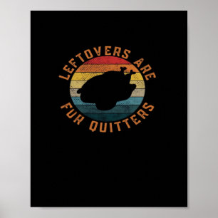 Leftovers Are For Quitters Classic Aesthetic Creat Poster
