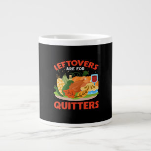 Leftovers Are For Quitters Classic Aesthetic Style Large Coffee Mug
