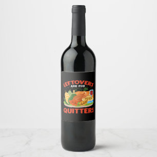 Leftovers Are For Quitters Classic Aesthetic Style Wine Label