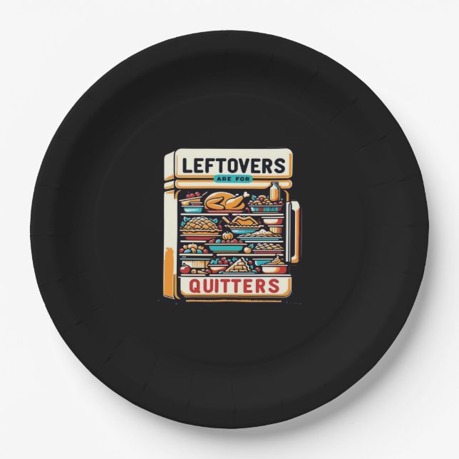 Leftovers Are For Quitters Classic Basic Clean Paper Plate (Front)