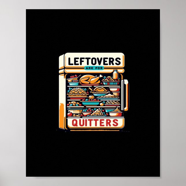 Leftovers Are For Quitters Classic Basic Clean Poster (Front)
