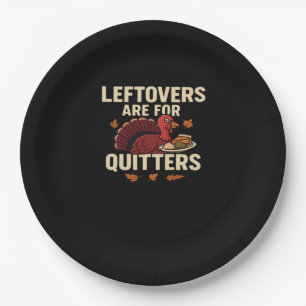 Leftovers Are For Quitters Classic Casual Style Paper Plate