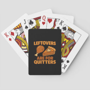 Leftovers Are For Quitters Classic Cool Minimal Playing Cards