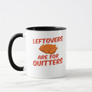 Leftovers Are For Quitters Classic Creative Casual Mug