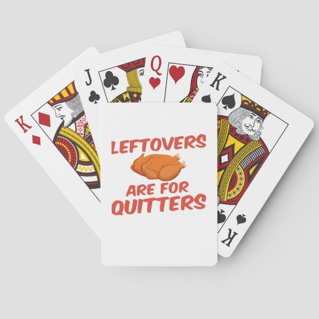 Leftovers Are For Quitters Classic Creative Casual Playing Cards (Back)