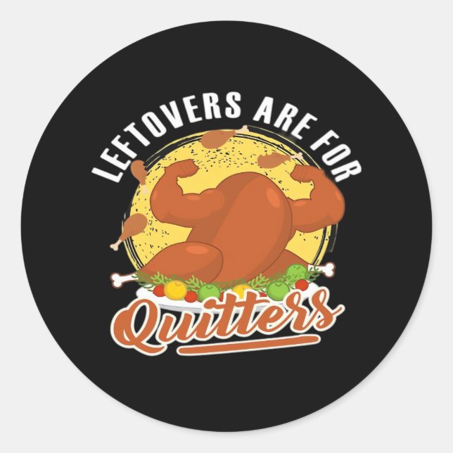 Leftovers Are For Quitters Classic Funny Retro Classic Round Sticker (Front)