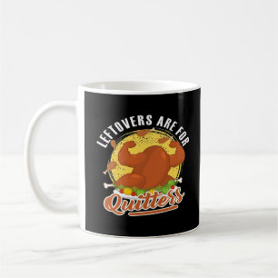 Leftovers Are For Quitters Classic Funny Retro Coffee Mug