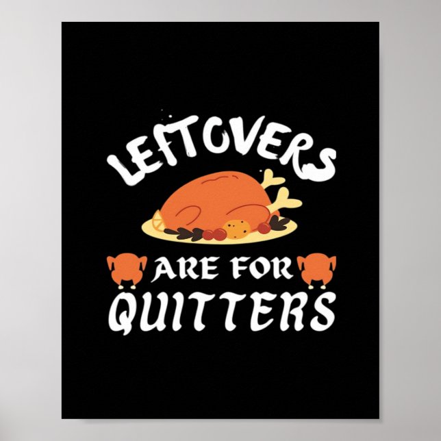 Leftovers Are For Quitters Classic Funny Retro Poster (Front)