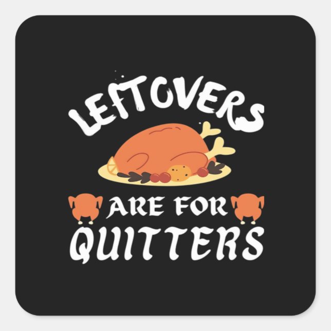 Leftovers Are For Quitters Classic Funny Retro Square Sticker (Front)