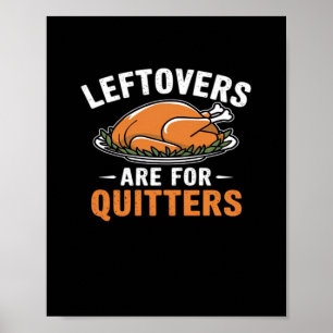 Leftovers Are For Quitters Classic Retro Graphic Poster
