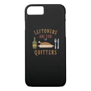 Leftovers Are For Quitters Classic Unique Graphic Case-Mate iPhone Case