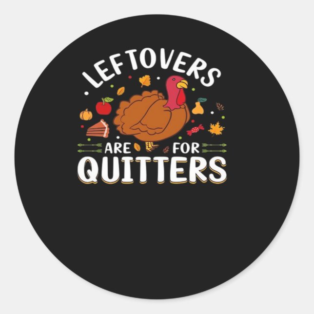 Leftovers Are For Quitters Cool Minimal Classic Round Sticker (Front)