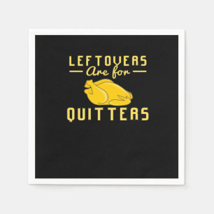 Leftovers Are For Quitters Essential Funny Quote Napkin