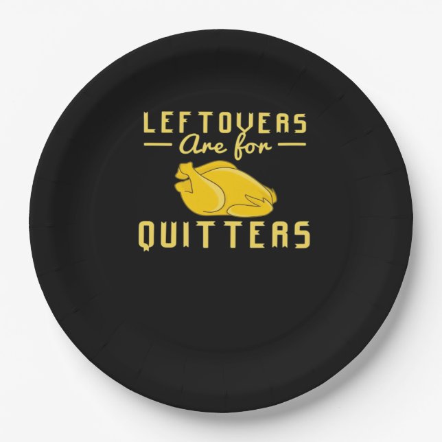 Leftovers Are For Quitters Essential Funny Quote Paper Plate (Front)
