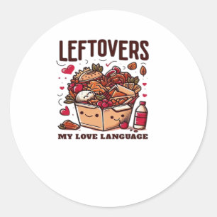Leftovers Are For Quitters - Funny Classic Design Classic Round Sticker