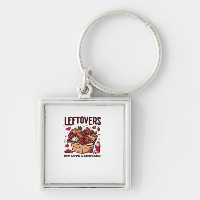 Leftovers Are For Quitters - Funny Classic Design Keychain (Front)