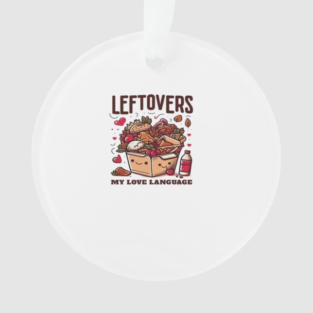 Leftovers Are For Quitters - Funny Classic Design Ornament (Front)