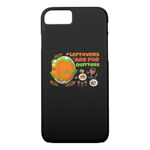 Leftovers Are For Quitters Funny Food Thanksgiving Case-Mate iPhone Case