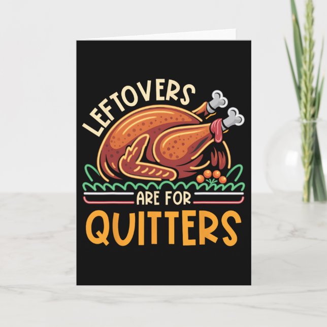 Leftovers Are For Quitters Funny Men Women Kids Th Card (Front)