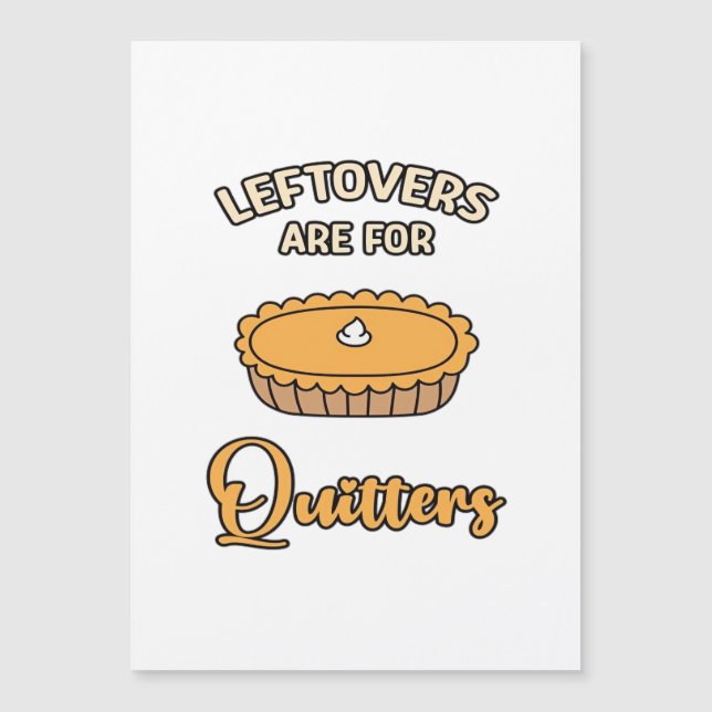 Leftovers Are For Quitters Funny Pie Thanksgiving  (Front)