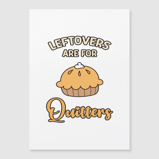 Leftovers Are For Quitters Funny Pie Thanksgiving  (Front)