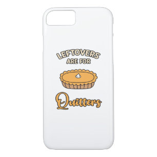 Leftovers Are For Quitters Funny Pie Thanksgiving  Case-Mate iPhone Case