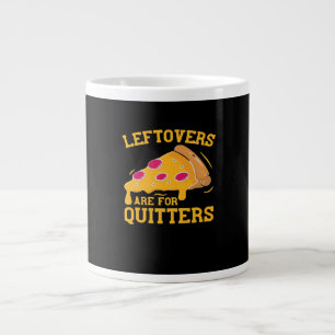 Leftovers Are For Quitters Funny Pizza Thanksgivin Large Coffee Mug
