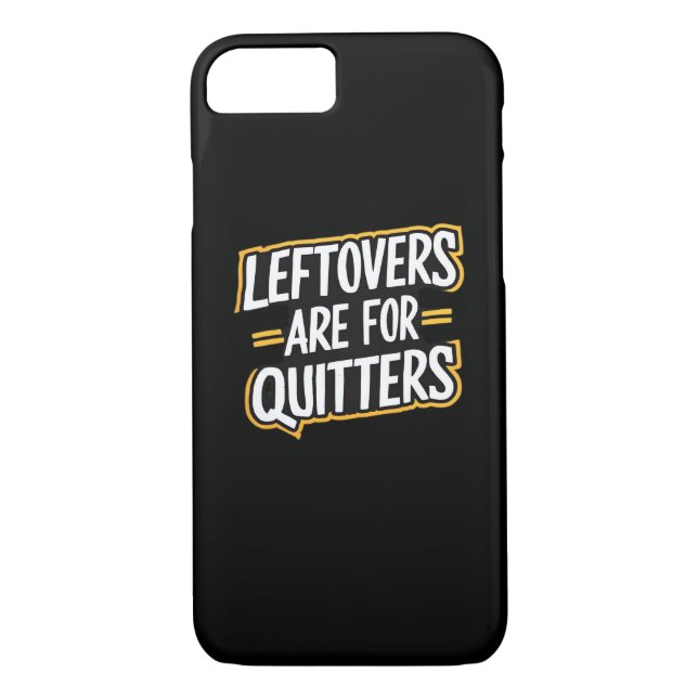 Leftovers Are For Quitters Funny Quote Thanksgivin Case-Mate iPhone Case (Back)