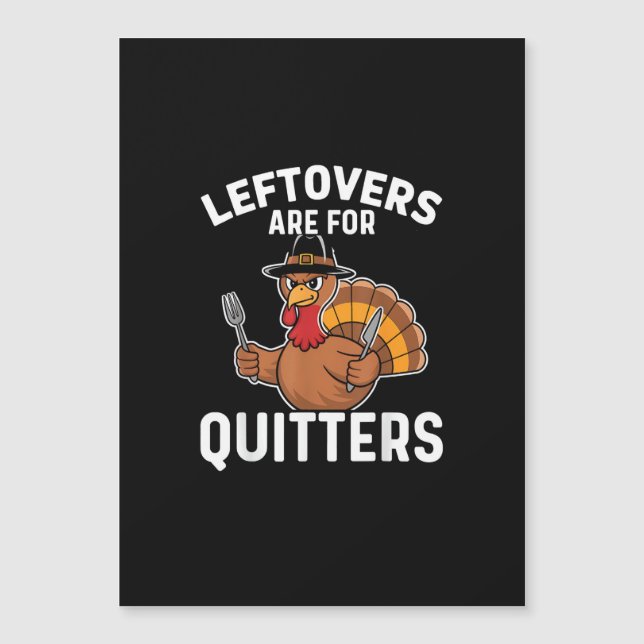 Leftovers Are For Quitters Funny Thanksgiving Crea (Front)