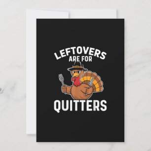 Leftovers Are For Quitters Funny Thanksgiving Crea Holiday Card