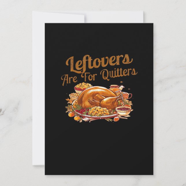 Leftovers Are For Quitters Funny Thanksgiving Day  Holiday Card (Front)