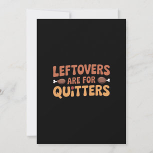 Leftovers Are For Quitters Funny Thanksgiving Desi Holiday Card