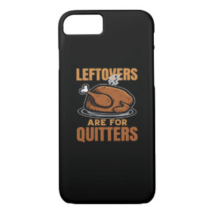 Leftovers Are For Quitters Funny Thanksgiving Dinn Case-Mate iPhone Case