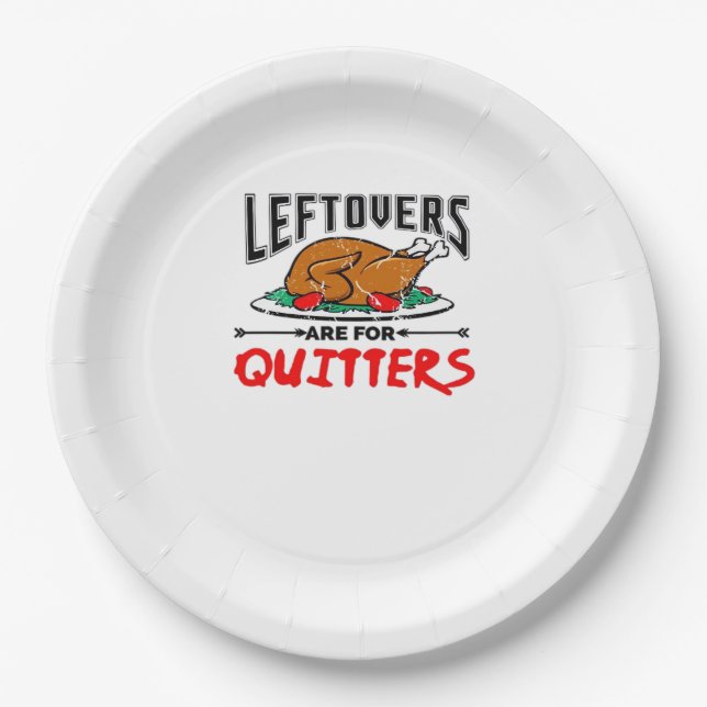 Leftovers Are For Quitters Funny Thanksgiving Dinn Paper Plate (Front)