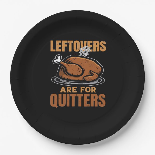 Leftovers Are For Quitters Funny Thanksgiving Dinn Paper Plate (Front)