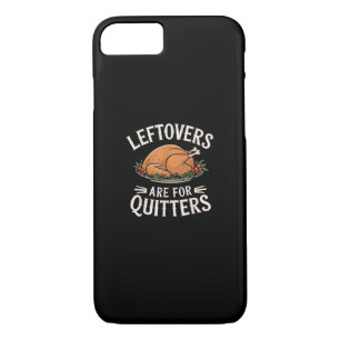 Leftovers Are For Quitters Funny Thanksgiving Food Case-Mate iPhone Case