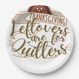 Leftovers Are For Quitters - Funny Thanksgiving Paper Plate