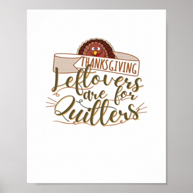Leftovers Are For Quitters - Funny Thanksgiving Poster (Front)