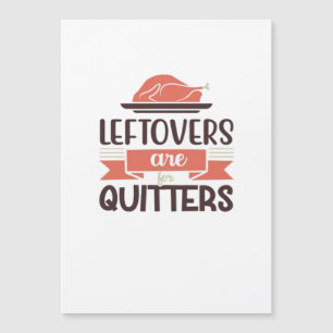 Leftovers Are For Quitters Funny Thanksgiving Quot