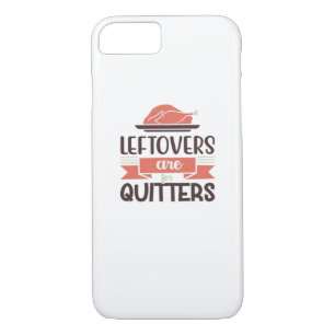 Leftovers Are For Quitters Funny Thanksgiving Quot Case-Mate iPhone Case