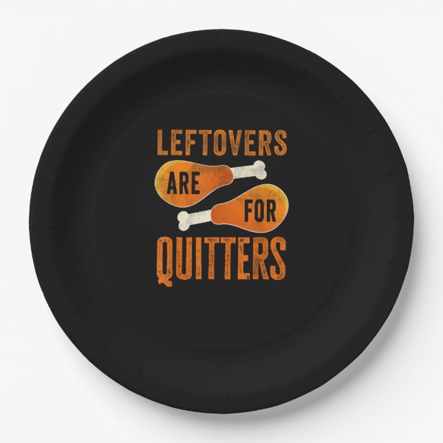 Leftovers Are For Quitters Funny Thanksgiving Quot Paper Plate (Front)