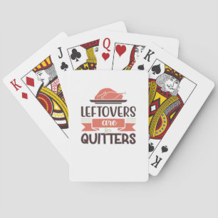 Leftovers Are For Quitters Funny Thanksgiving Quot Playing Cards