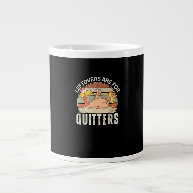 Leftovers Are For Quitters Funny Thanksgiving Retr Large Coffee Mug (Front)