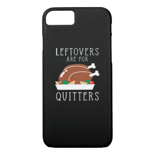 Leftovers Are For Quitters - Funny Thanksgiving Tu Case-Mate iPhone Case