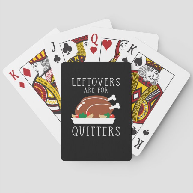 Leftovers Are For Quitters - Funny Thanksgiving Tu Playing Cards (Back)