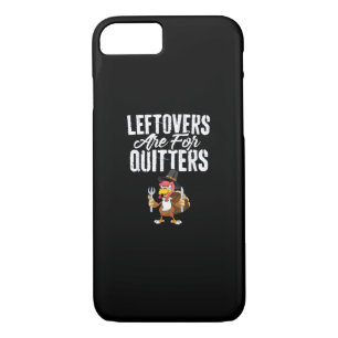Leftovers Are For Quitters Funny Thanksgiving Turk Case-Mate iPhone Case