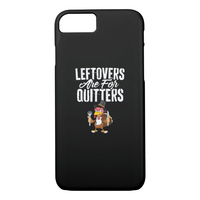 Leftovers Are For Quitters Funny Thanksgiving Turk Case-Mate iPhone Case (Back)