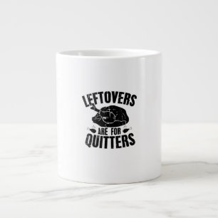 Leftovers Are For Quitters Funny Thanksgiving Turk Large Coffee Mug