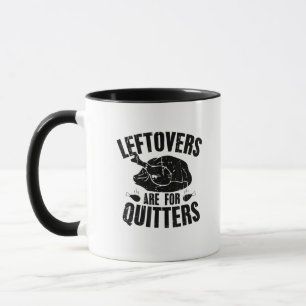 Leftovers Are For Quitters Funny Thanksgiving Turk Mug